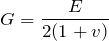 \begin{align*}G=\frac{E}{2(1+v)}\end{align*}