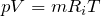 pV = mR\x_i T