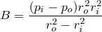 \begin{align*}B = \frac{(p\x_i - p\x_o) r\x_o ^2 r\x_i ^2}{r\x_o ^2 - r\x_i ^2}\end{align*}